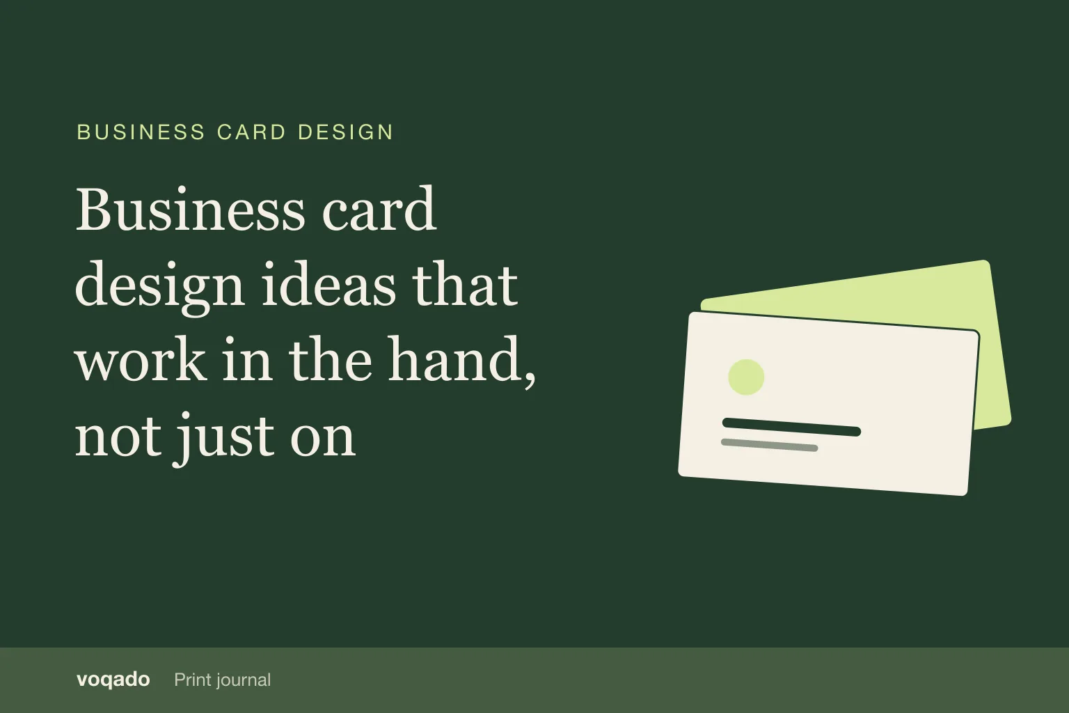 Editorial cover with the headline "Business card design ideas that work in the hand, not just on screen" beside a simple illustration of stacked business cards.