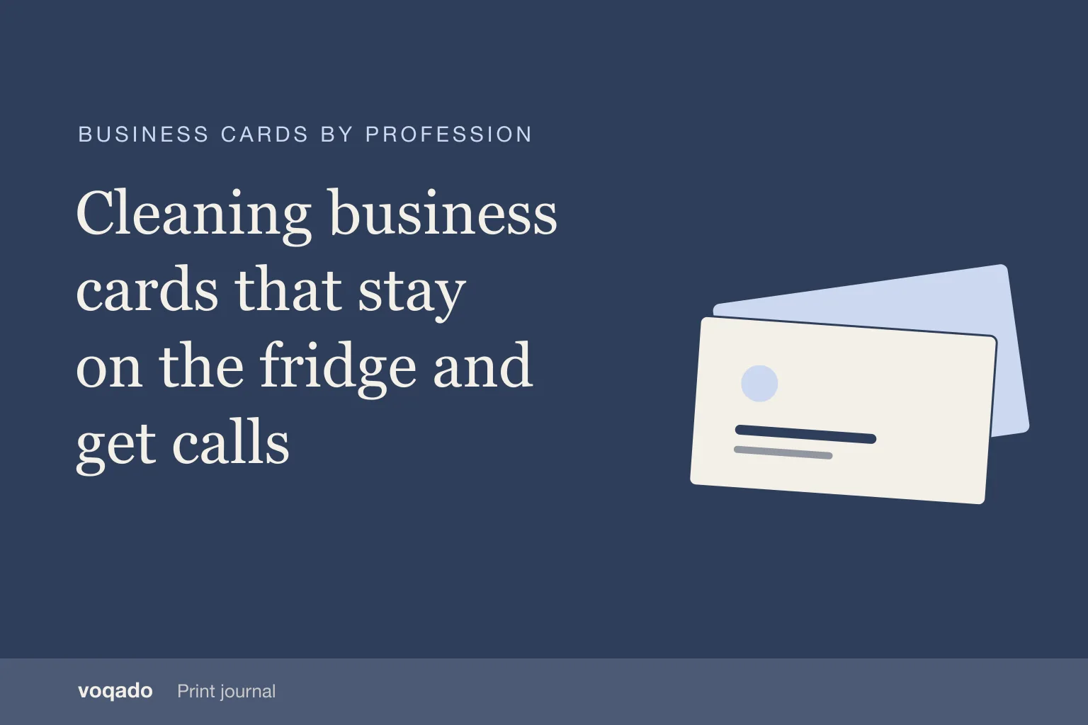 Editorial cover with the headline "Cleaning business cards that stay on the fridge and get calls" beside a simple illustration of stacked business cards.